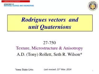 27- 750 Texture , Microstructure &amp; Anisotropy A.D. (Tony) Rollett, Seth R. Wilson*