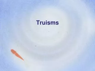 Truisms