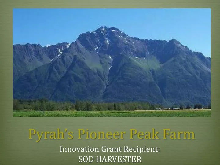 pyrah s pioneer peak farm