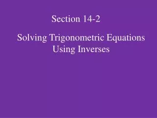 Solving Trigonometric Equations Using Inverses