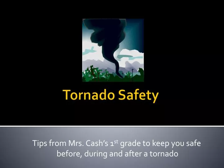 tips from mrs cash s 1 st grade to keep you safe before during and after a tornado