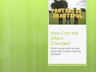 How Can We Affect Change?