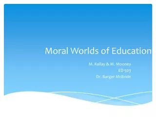 Moral Worlds of Education