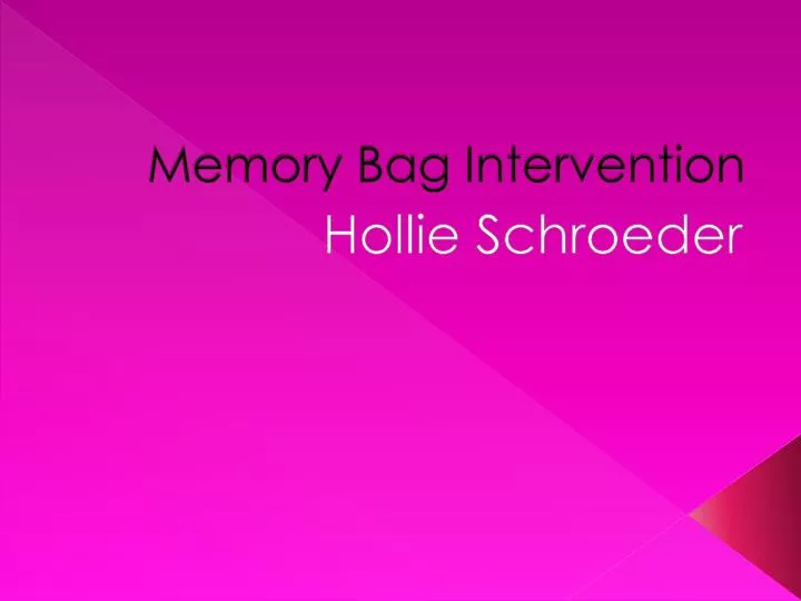 memory bag intervention