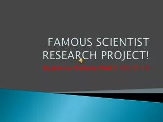 FAMOUS SCIENTIST RESEARCH PROJECT!