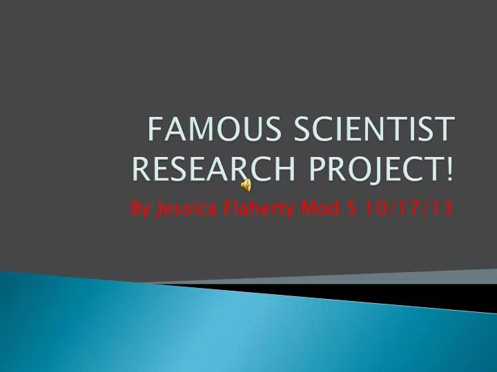 famous scientist research project