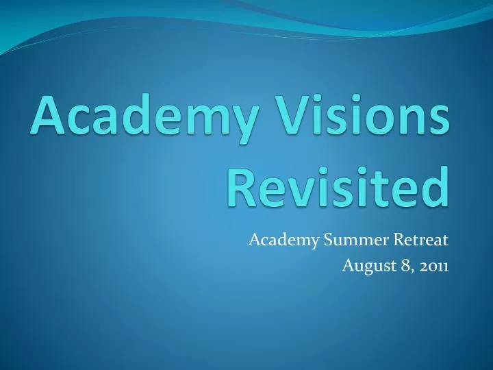 academy visions revisited