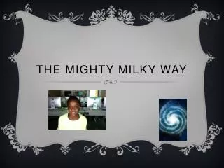 The mighty milky way