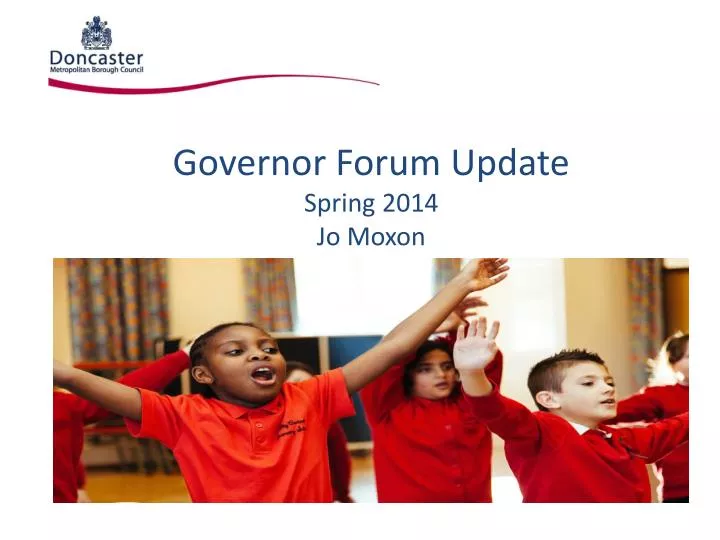 governor forum update summer 2014 jo moxon