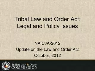 Tribal Law and Order Act: Legal and Policy Issues