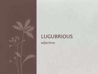 Lugubrious