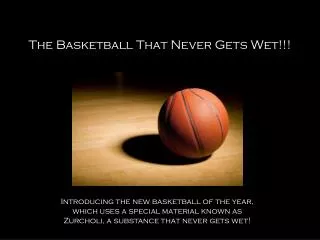 The Basketball That Never Gets Wet!!!