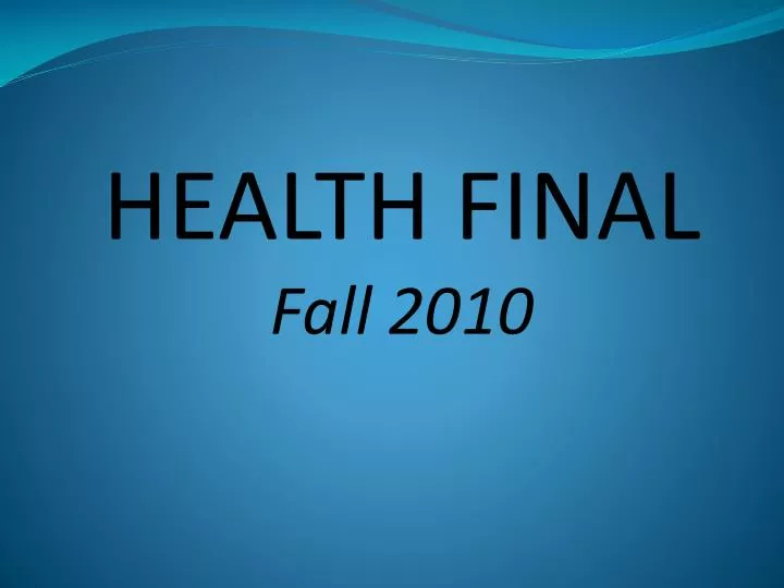 health final fall 2010