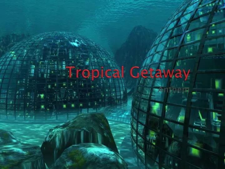 tropical getaway
