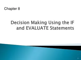 Decision Making Using the IF and EVALUATE Statements