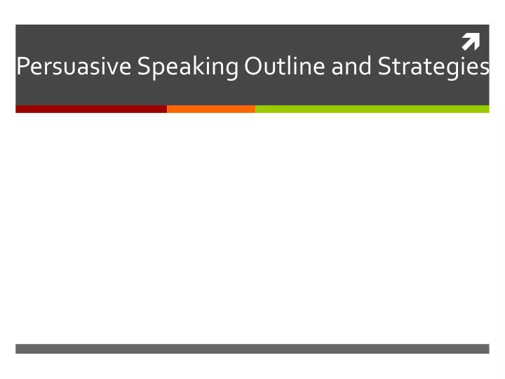 persuasive speaking outline and strategies
