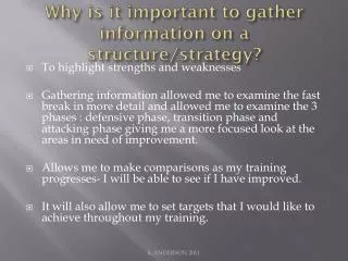 Why is it important to gather information on a structure/strategy?