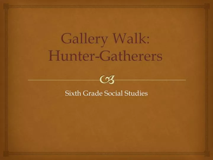 gallery walk hunter gatherers