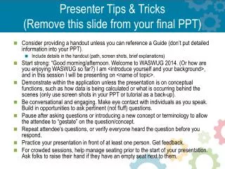 Presenter Tips &amp; Tricks (Remove this slide from your final PPT)