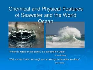 Chemical and Physical Features of Seawater and the World Ocean