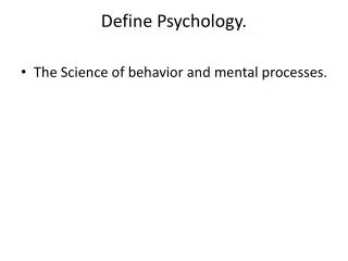 Define Psychology.