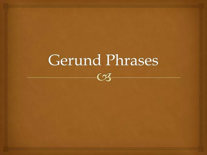 gerund phrases