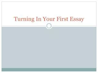 Turning In Your First Essay