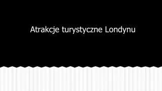 atrakcje turystyczne londynu
