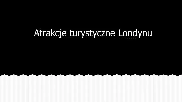 atrakcje turystyczne londynu