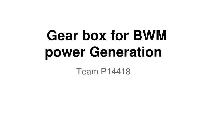 gear box for bwm power generation