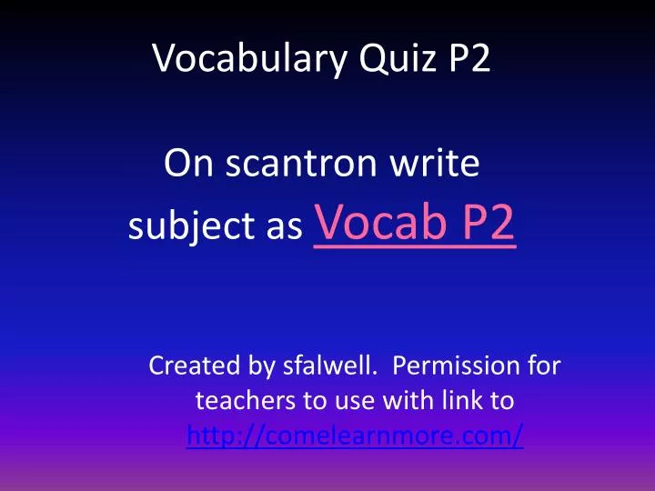 vocabulary quiz p2 on scantron write subject as vocab p2