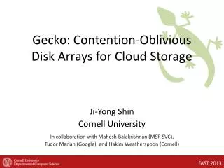 Gecko: Contention-Oblivious Disk Arrays for Cloud Storage