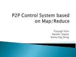 P2P Control System based on Map/Reduce - slide 1