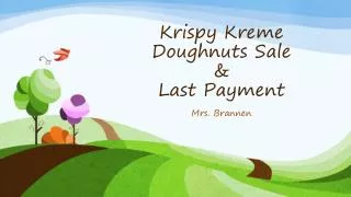 Krispy Kreme Doughnuts Sale &amp; Last Payment