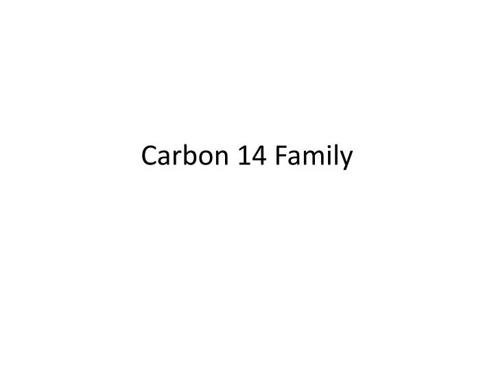 carbon 14 family
