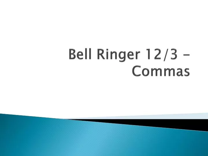 bell ringer 12 3 commas