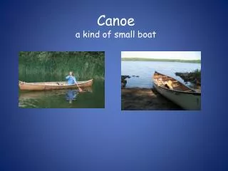 Canoe a kind of small boat