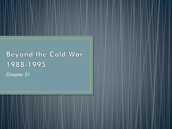 beyond the cold war 1988 1995