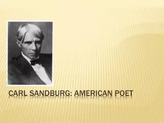 Carl Sandburg: American Poet