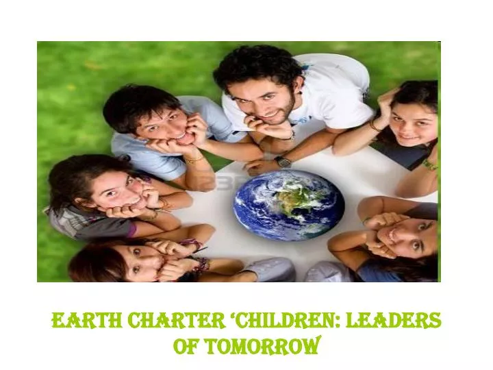 earth charter children le aders of tomorrow