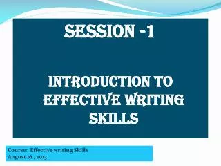 SESSION -1 Introduction to EFFECTIVE WRITING SKILLS