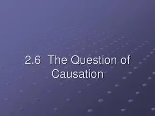2.6 The Question of Causation