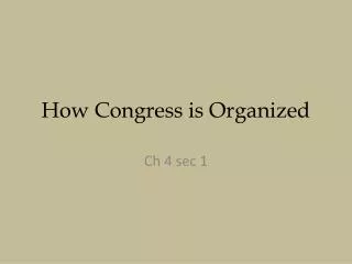 How Congress is Organized