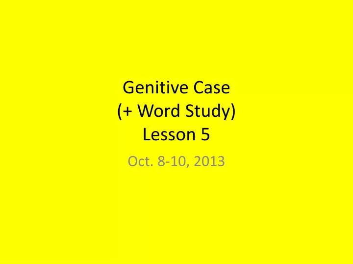 genitive case word study lesson 5