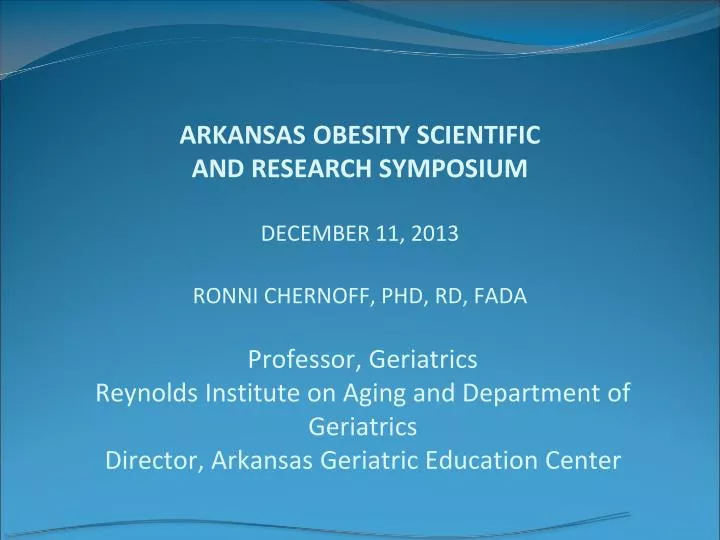 arkansas obesity scientific and research symposium december 11 2013 ronni chernoff phd rd fada