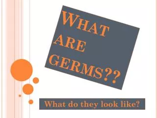 What are germs??