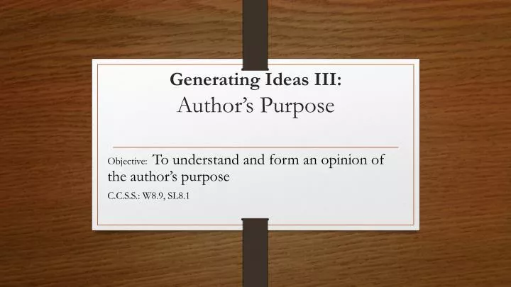 generating ideas iii author s purpose