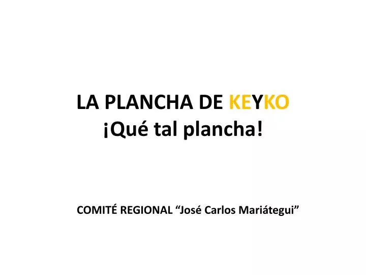 la plancha de ke y ko qu tal plancha