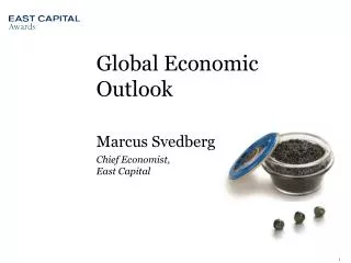 Marcus Svedberg Chief Economist, East Capital