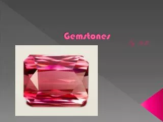 Gemstones